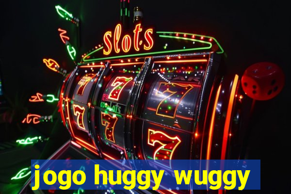 jogo huggy wuggy